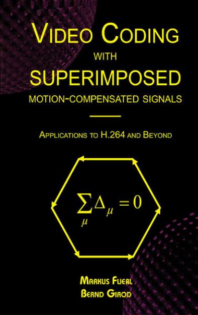 Bild von Video Coding with Superimposed Motion-Compensated Signals von Markus Flierl