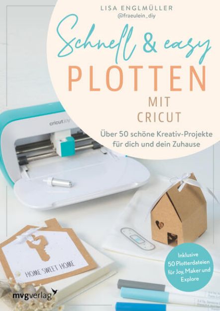 Bild von Schnell & easy plotten mit Cricut von Lisa Englmüller