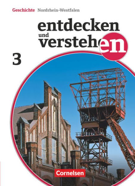 Bild von Entdecken und verstehen, Geschichtsbuch, Nordrhein-Westfalen 2012, Band 3: 8. Schuljahr, Von der Französischen Revolution bis zum Ersten Weltkrieg, Schulbuch von Wolfgang Humann