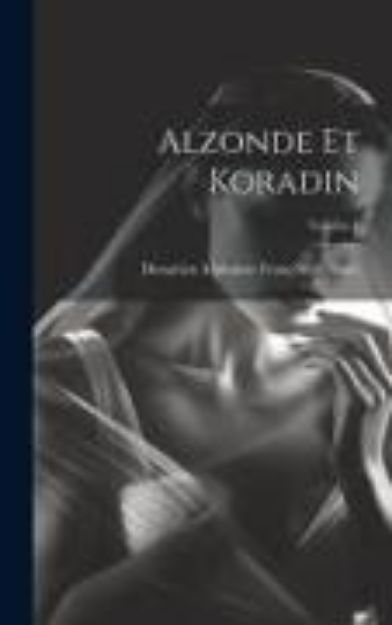 Bild von Alzonde Et Koradin; Volume 1 von Donatien Alphonse François de Sade (Hrsg.)