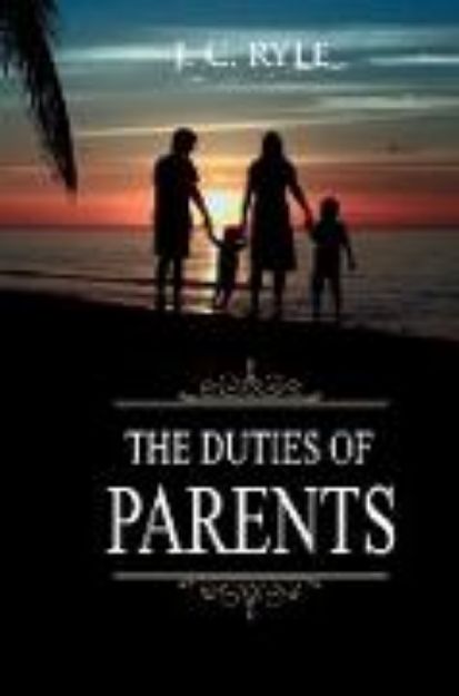 Bild von The Duties of Parents von J. C. Ryle