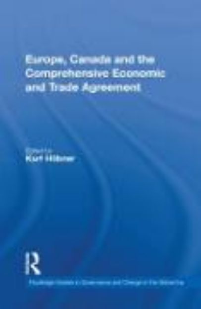 Bild zu Europe, Canada and the Comprehensive Economic and Trade Agreement von Kurt (Hrsg.) Hübner