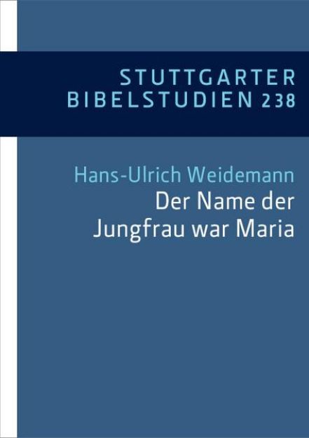 Bild von "Der Name der Jungfrau war Maria" (Lk 1,27) von Hans-Ulrich (Hrsg.) Weidemann