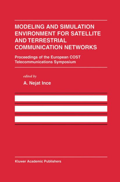 Bild von Modeling and Simulation Environment for Satellite and Terrestrial Communications Networks von A. Nejat (Hrsg.) Ince