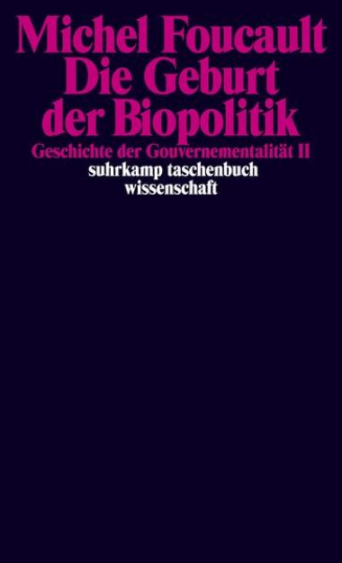 Bild von Die Geburt der Biopolitik. Geschichte der Gouvernementalität II von Michel Foucault