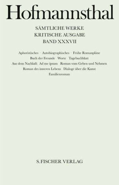 Bild von Bd. 37: Aphoristisches, Autobiographisches, Frühe Romanpläne - Sämtliche Werke - Kritische Ausgabe von Hugo von Hofmannsthal