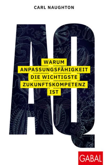 Bild von AQ: Warum Anpassungsfähigkeit die wichtigste Zukunftskompetenz ist von Carl Naughton