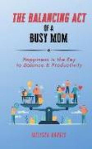 Bild von The Balancing Act of A Busy Mom von Melissa Harris