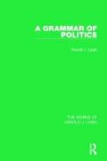 Bild zu A Grammar of Politics (Works of Harold J. Laski) von Harold J Laski