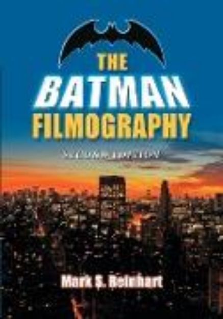 Bild von The Batman Filmography, 2d ed von Mark S. Reinhart