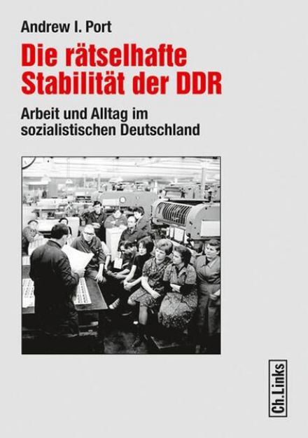 Bild von Die rätselhafte Stabilität der DDR von Andrew I. Port