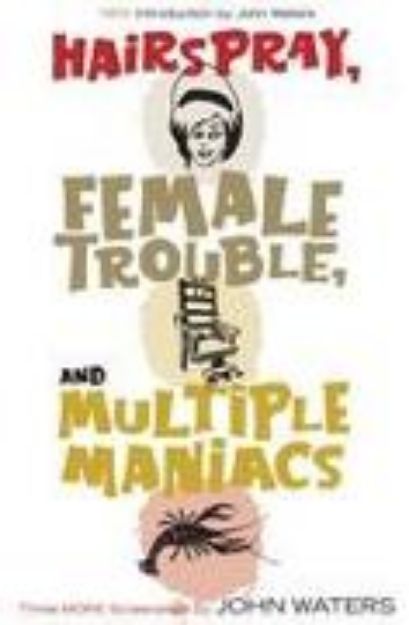 Bild von Hairspray, Female Trouble, and Multiple Maniacs von John Waters