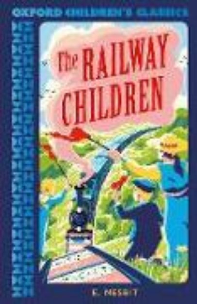 Bild von Oxford Children's Classics: The Railway Children von Edith Nesbit