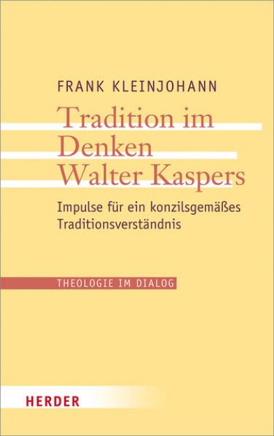 Bild von Tradition im Denken Walter Kaspers von Frank Kleinjohann