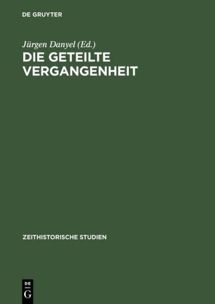 Bild von Die geteilte Vergangenheit von Jürgen (Hrsg.) Danyel