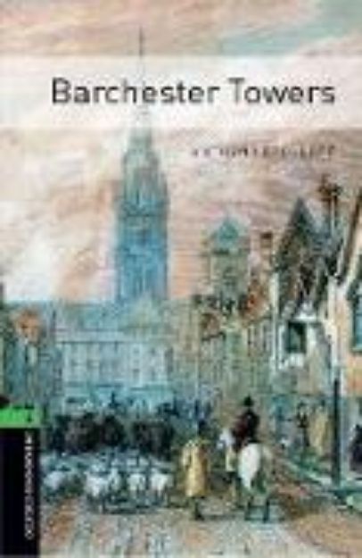 Bild von Oxford Bookworms Library: Level 6:: Barchester Towers von Anthony Trollope