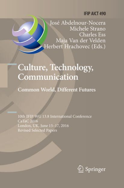 Bild von Culture, Technology, Communication. Common World, Different Futures von José (Hrsg.) Abdelnour-Nocera