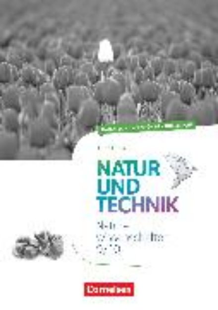 Bild von Natur und Technik - Naturwissenschaften: Neubearbeitung, Ausgabe A, 9./10. Schuljahr: Naturwissenschaften, Handreichungen für den Unterricht von Siegfried Bresler