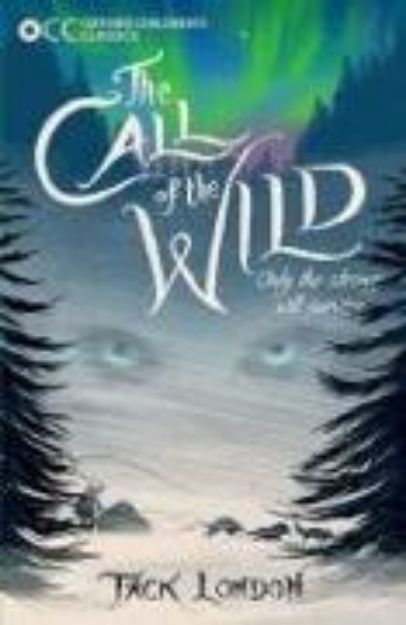 Bild von Oxford Children's Classics: The Call of the Wild von Jack London