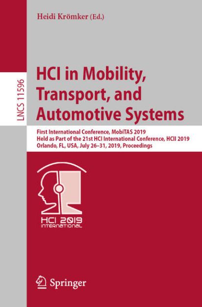 Bild von HCI in Mobility, Transport, and Automotive Systems von Heidi (Hrsg.) Krömker