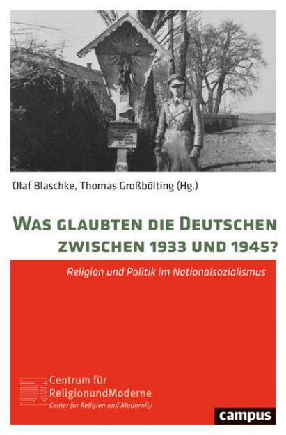 Bild von Was glaubten die Deutschen zwischen 1933 und 1945? von Olaf (Hrsg.) Blaschke