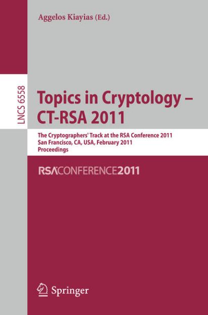 Bild von Topics in Cryptology -- CT-RSA 2011 von Aggelos (Hrsg.) Kiayias