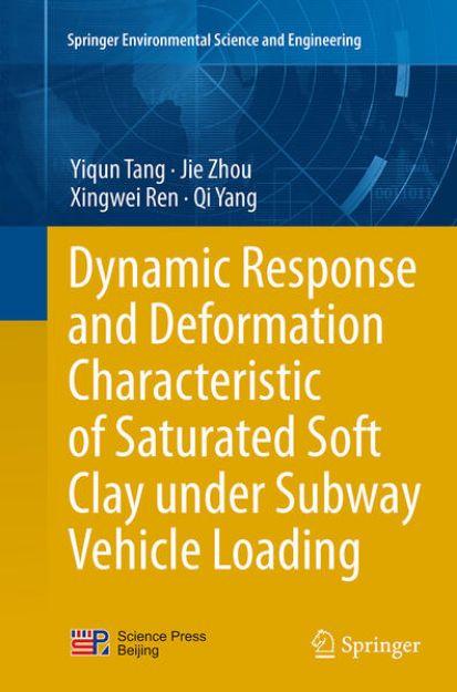 Bild von Dynamic Response and Deformation Characteristic of Saturated Soft Clay under Subway Vehicle Loading von Yiqun Tang