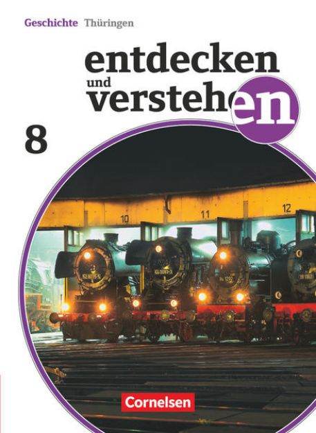 Bild von Entdecken und verstehen, Geschichtsbuch, Thüringen 2012, 8. Schuljahr, Von der Französischen Revolution bis zum Ersten Weltkrieg, Schulbuch von Wolfgang Humann