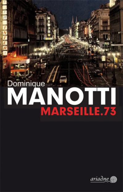 Bild von Marseille.73 von Dominique Manotti