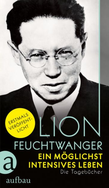 Bild von Ein möglichst intensives Leben von Lion Feuchtwanger