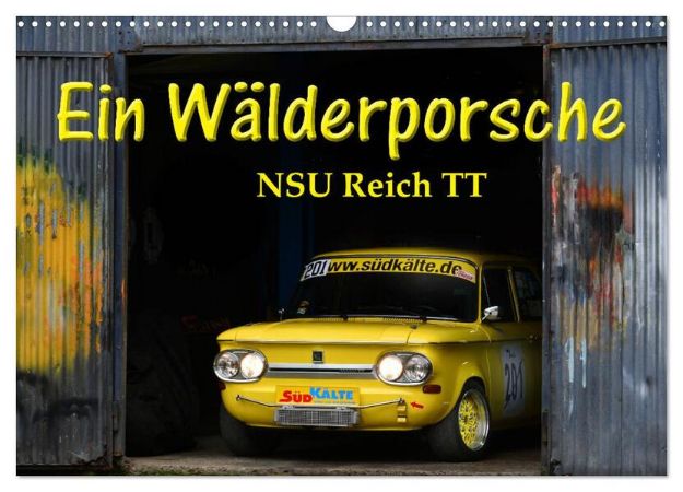 Bild von Ein Wälderporsche - NSU Reich TT (Wandkalender 2025 DIN A3 quer), CALVENDO Monatskalender von Ingo Laue