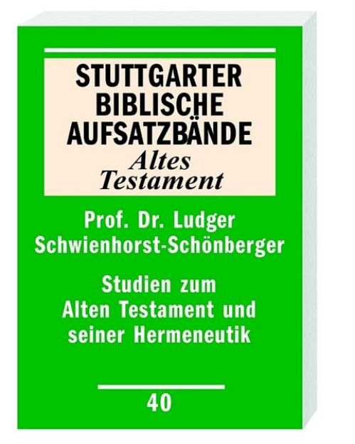 Bild von Studien zum Alten Testament und seiner Hermeneutik von Ludger Schwienhorst-Schönberger