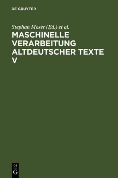 Bild von Maschinelle Verarbeitung altdeutscher Texte V von Stephan (Hrsg.) Moser