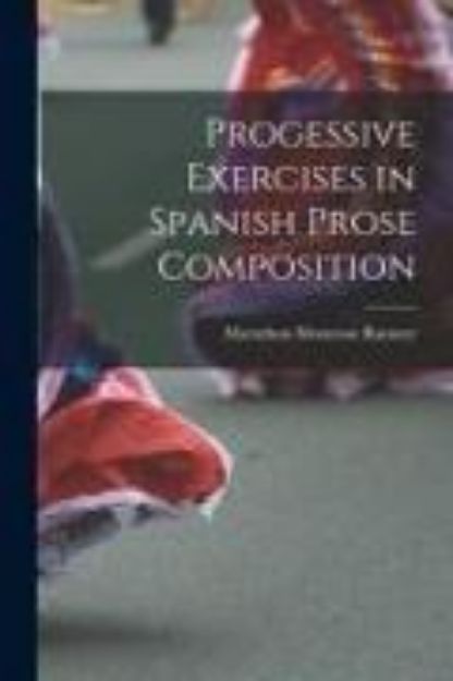 Bild von Progessive Exercises in Spanish Prose Composition von Marathon Montrose Ramsey