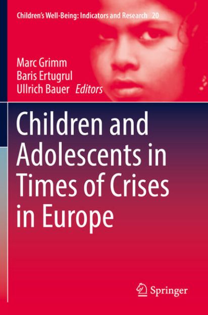 Bild von Children and Adolescents in Times of Crises in Europe von Marc (Hrsg.) Grimm