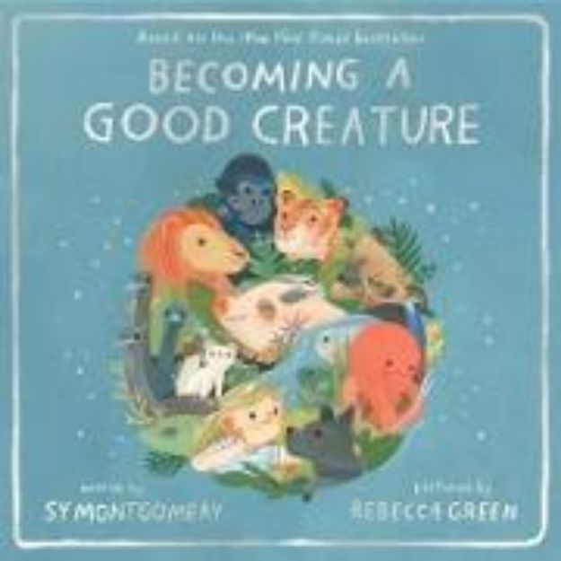 Bild von Becoming a Good Creature von Sy Montgomery