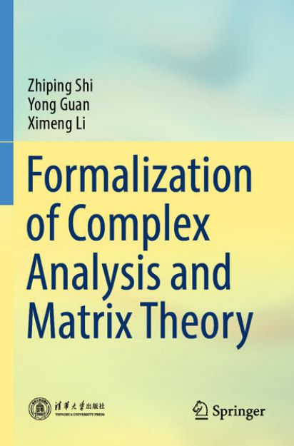 Bild von Formalization of Complex Analysis and Matrix Theory von Zhiping Shi