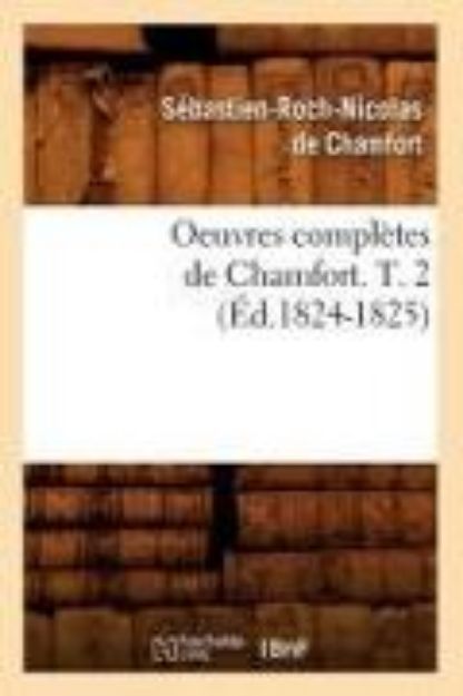 Bild von Oeuvres Complètes de Chamfort. T. 2 (Éd.1824-1825) von Sébastien-Roch Nicolas de Chamfort