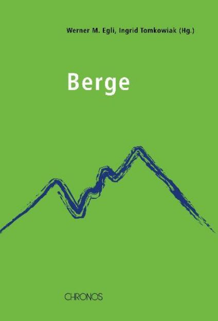 Bild von Berge von Werner M (Hrsg.) Egli