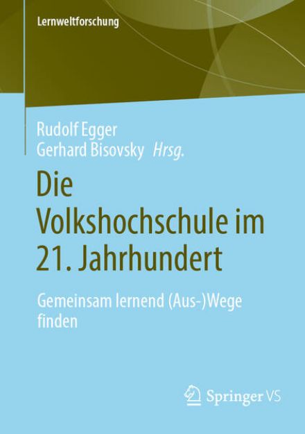 Bild zu Die Volkshochschule im 21. Jahrhundert von Gerhard (Hrsg.) Bisovsky