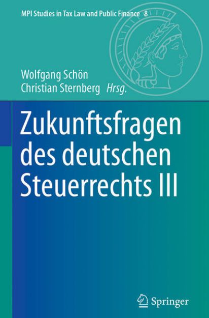 Bild zu Zukunftsfragen des deutschen Steuerrechts III von Christian (Hrsg.) Sternberg