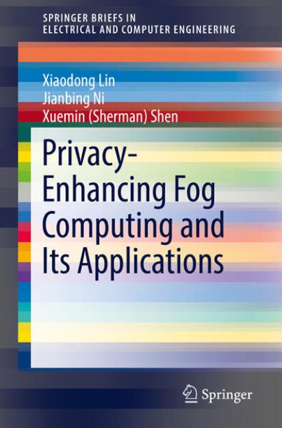 Bild von Privacy-Enhancing Fog Computing and Its Applications von Xiaodong Lin