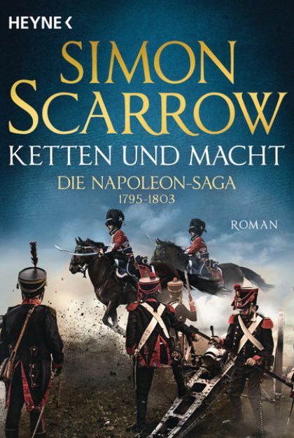 Bild von Ketten und Macht - Die Napoleon-Saga 1795 - 1803 von Simon Scarrow