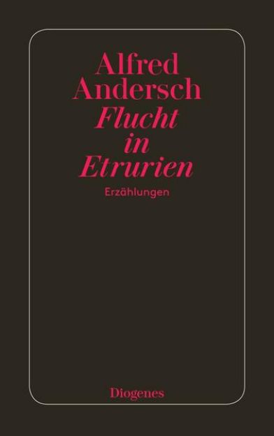 Bild von Flucht in Etrurien von Alfred Andersch