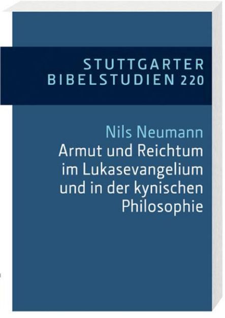 Bild von Armut und Reichtum im Lukasevangelium und in der kynischen Philosophie von Nils Neumann