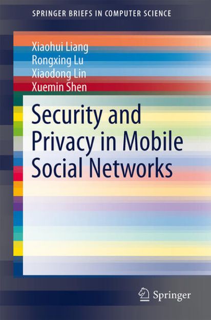 Bild von Security and Privacy in Mobile Social Networks von Xiaohui Liang