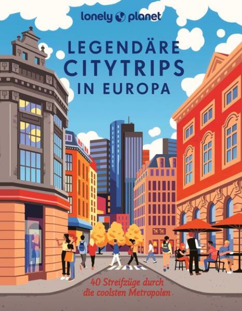 Bild von LONELY PLANET Bildband Legendäre Citytrips in Europa von Bernd Biege