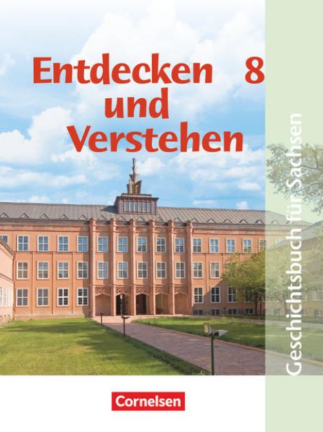 Bild von Entdecken und verstehen, Geschichtsbuch, Sachsen 2004, 8. Schuljahr, Vom Ersten Weltkrieg bis zum Ende des Zweiten Weltkrieges, Schulbuch von Thomas Berger-v. d. Heide