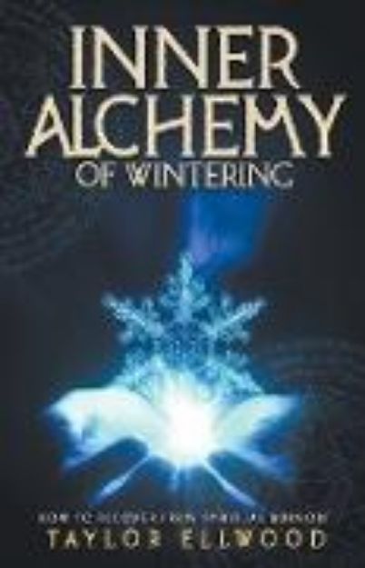 Bild von Inner Alchemy of Wintering von Taylor Ellwood