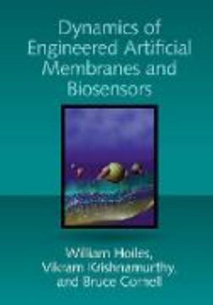 Bild zu Dynamics of Engineered Artificial Membranes and Biosensors von William Hoiles